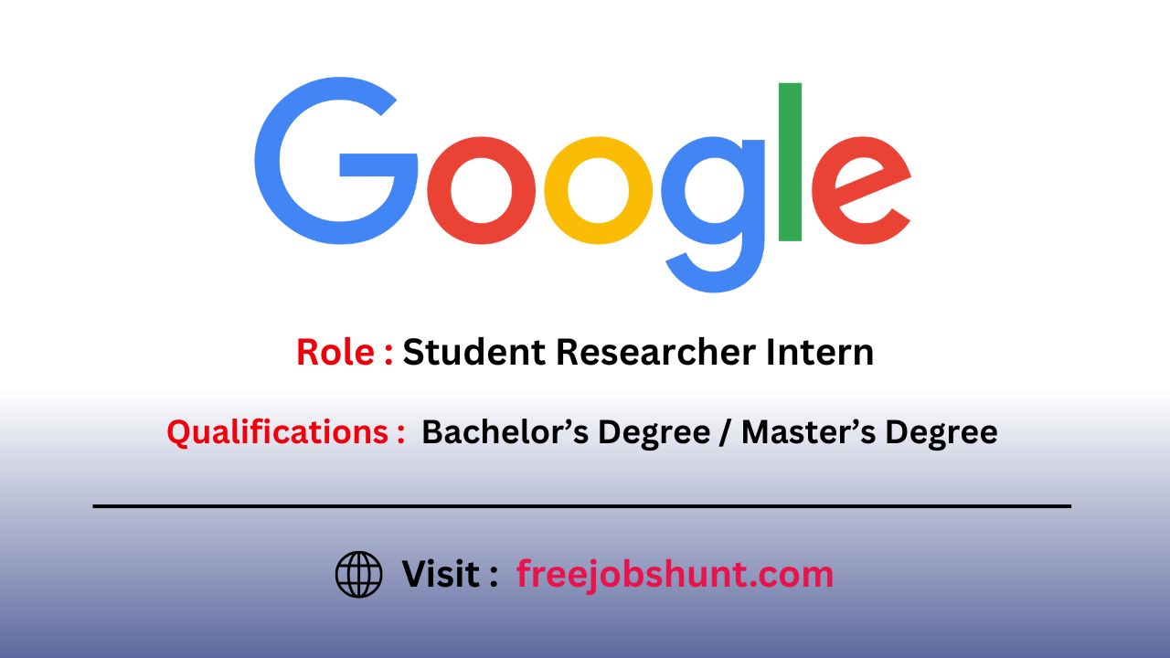 Google Internship 2026 for Student Researcher in Bangalore