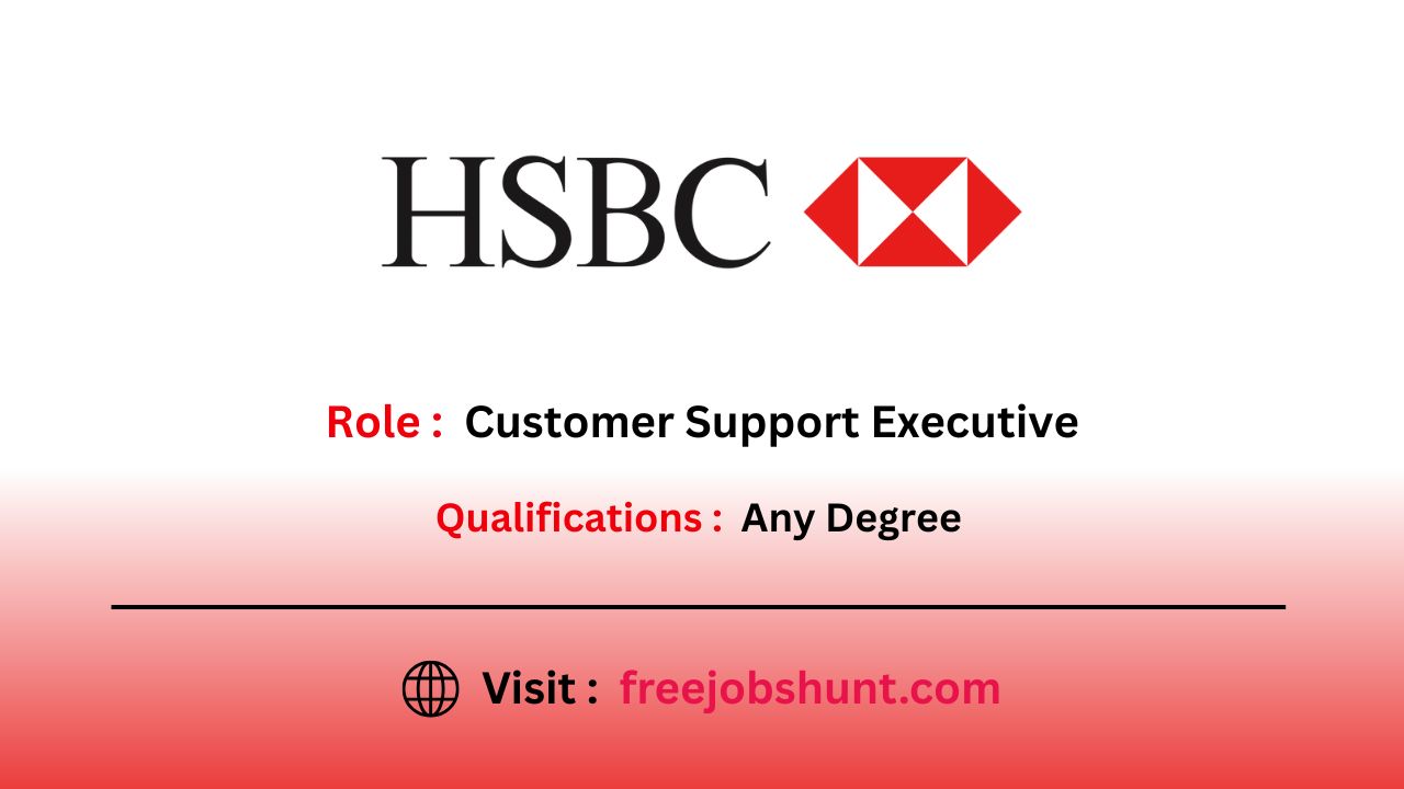 HSBC Off Campus Drive 2026 hiring Customer Support Executive in Hyderabad