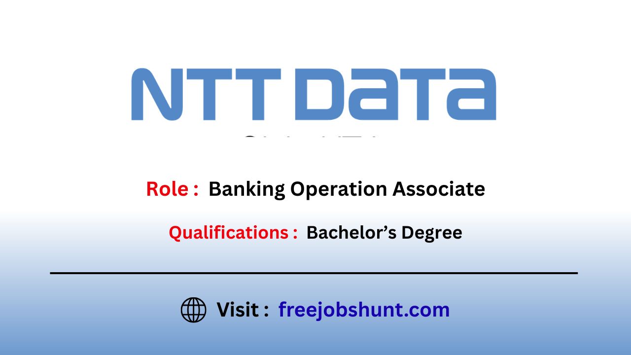 NTT Data Off Campus Drive 2026 for Banking Operation Associate