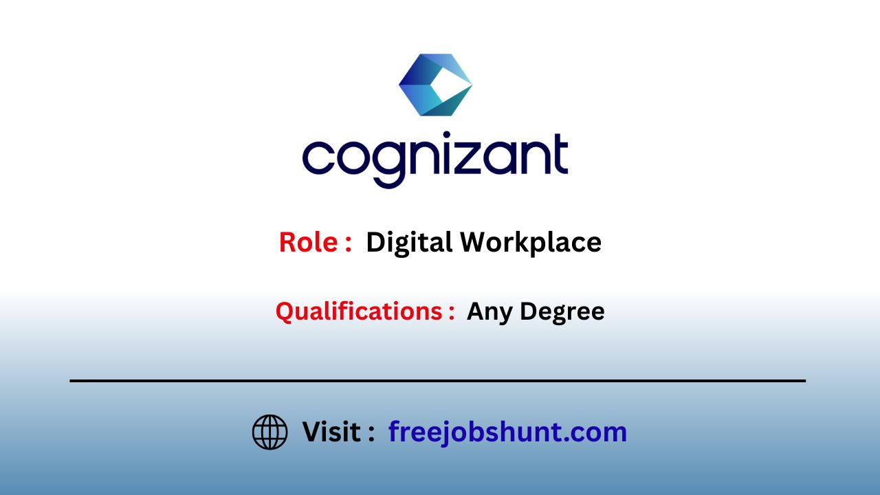 Cognizant Off Campus Drive 2026 hiring freshers for Digital Workplace roles across India