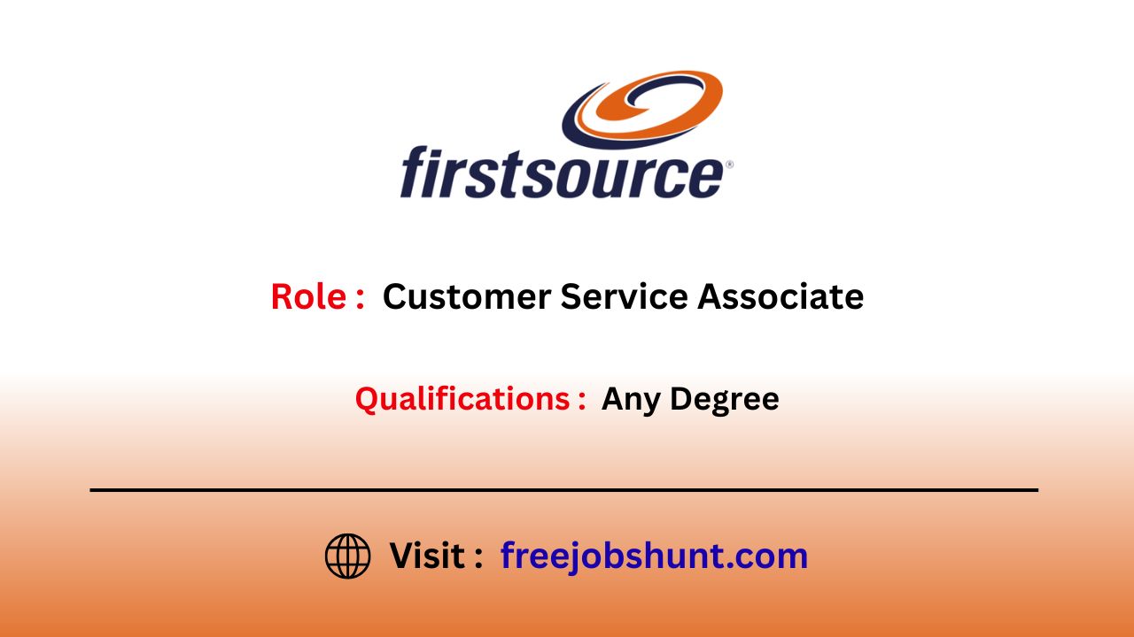 Firstsource Recruitment 2026 Customer Service Associate Hyderabad