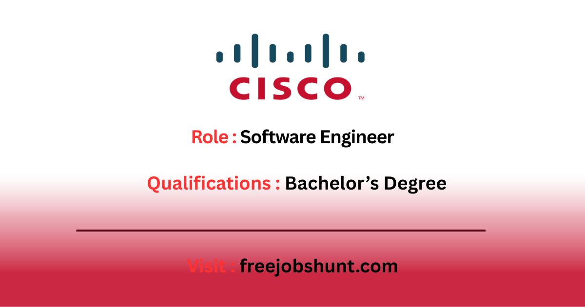 Cisco Hiring 2026 for Software Engineer jobs in India – eligibility and online application