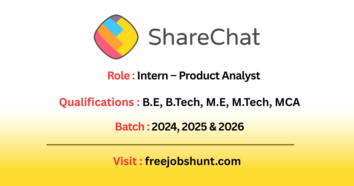 ShareChat Off Campus Drive 2026 hiring Intern Product Analyst in Bangalore